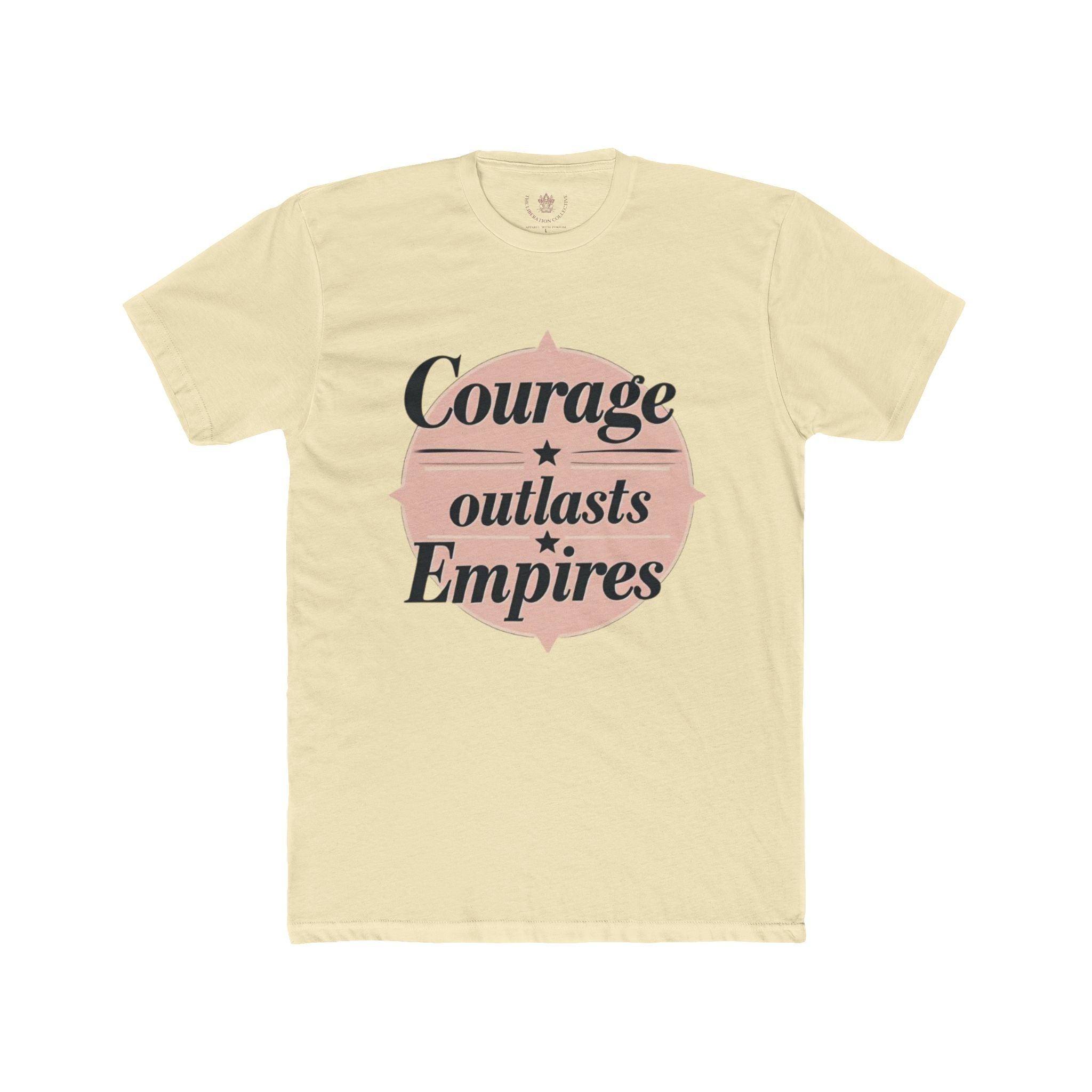 Courage Outlasts Empires Tee, Motivational Shirt for All Occasions, Unisex Gift, Casual Wear, Inspirational Apparel, Empowerment T-Shirt