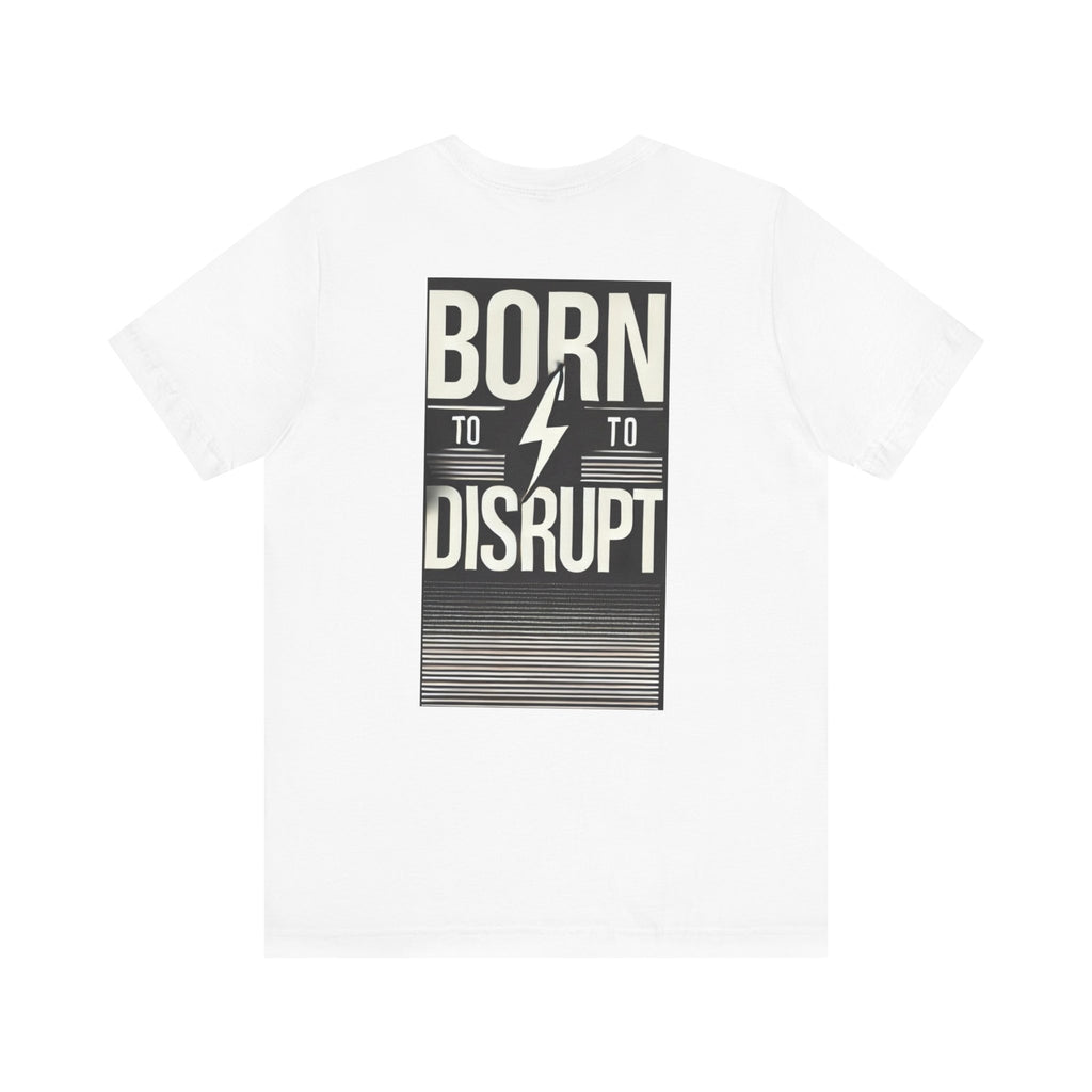 Born to Disrupt Tee