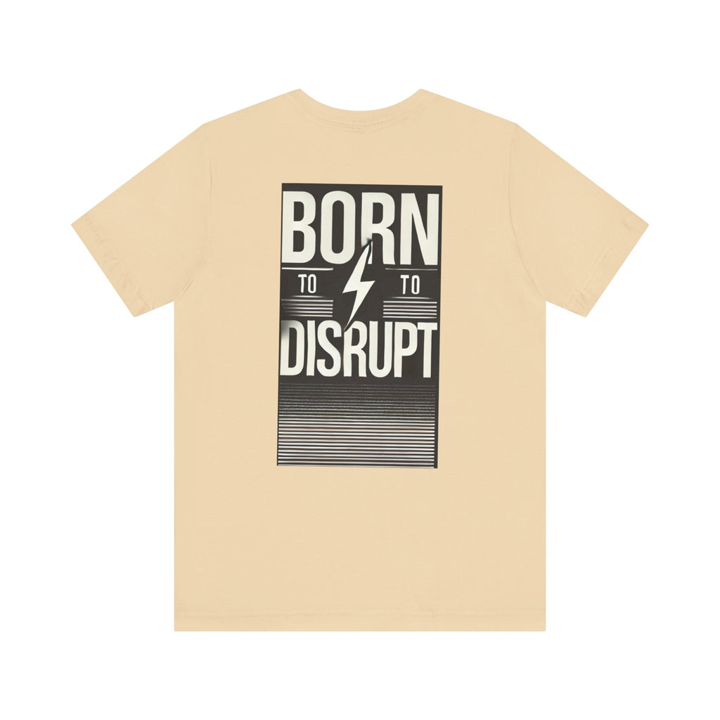 Born to Disrupt Tee