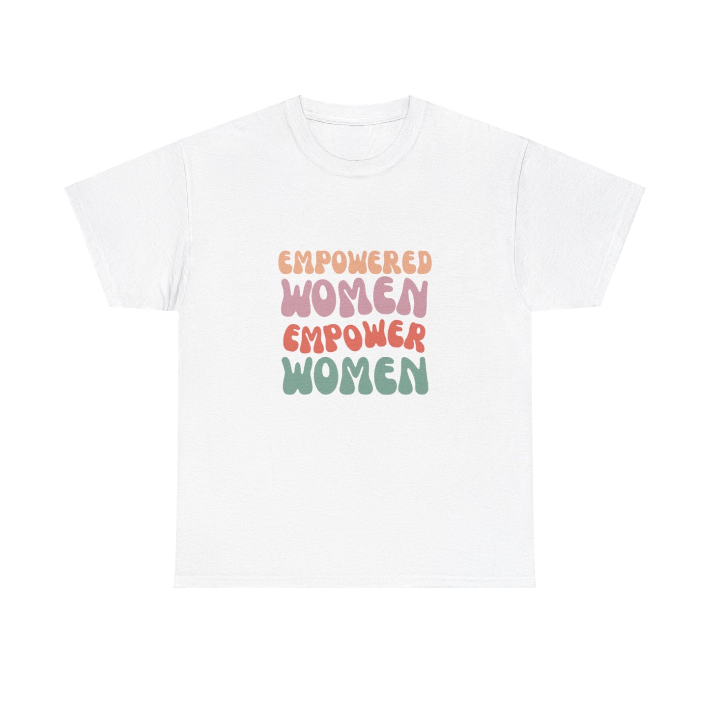 Empowered Women Empower Women Unisex Heavy Cotton Tee