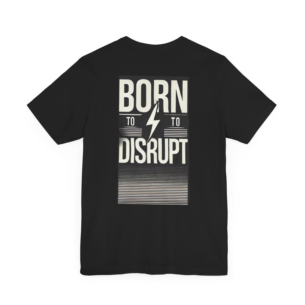 Born to Disrupt Tee