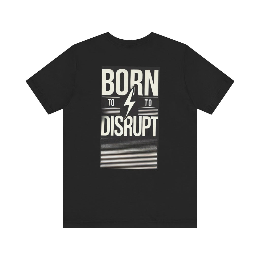 Born to Disrupt Tee