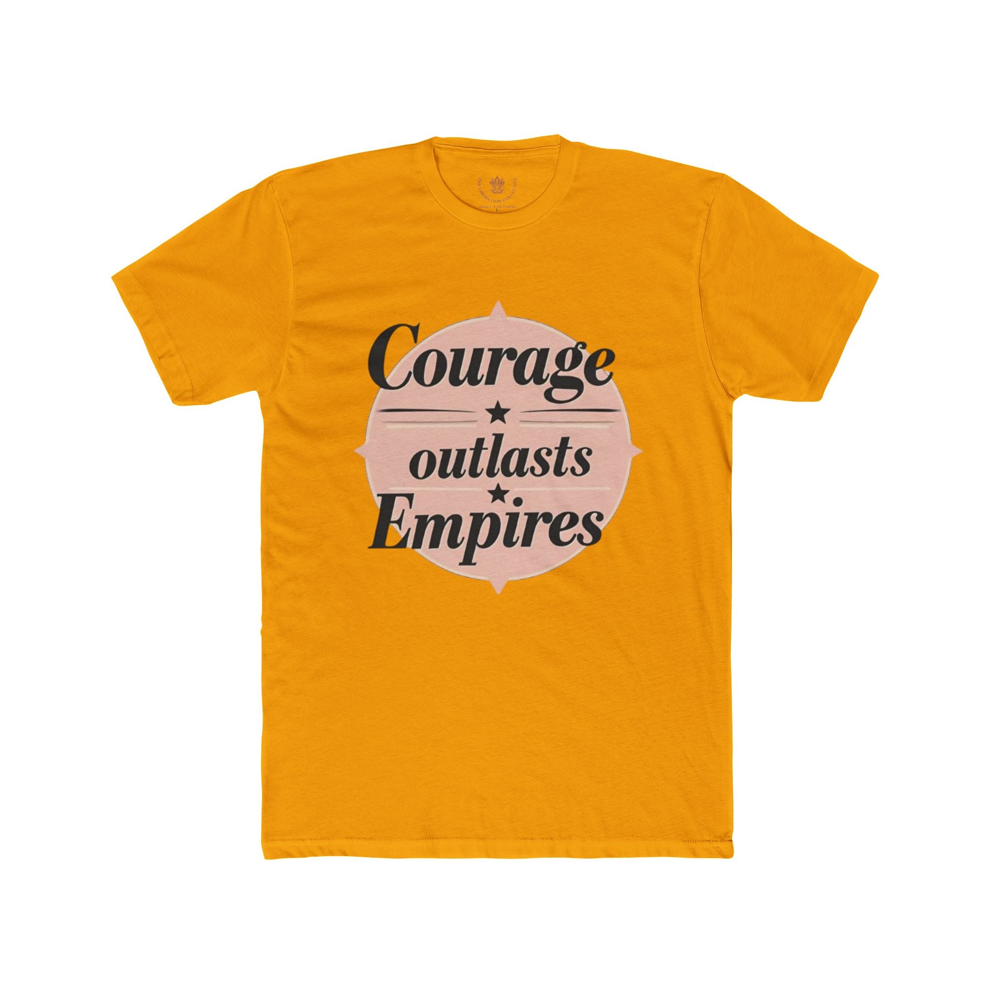 Courage Outlasts Empires Tee, Motivational Shirt for All Occasions, Unisex Gift, Casual Wear, Inspirational Apparel, Empowerment T-Shirt
