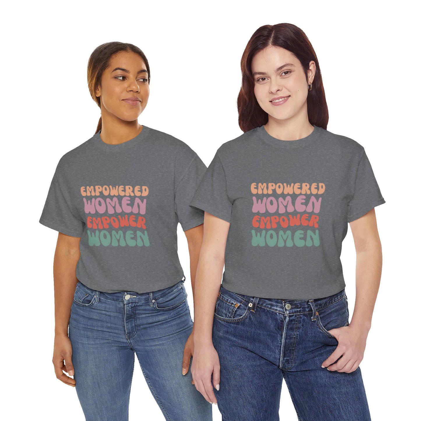 Empowered Women Empower Women Unisex Heavy Cotton Tee