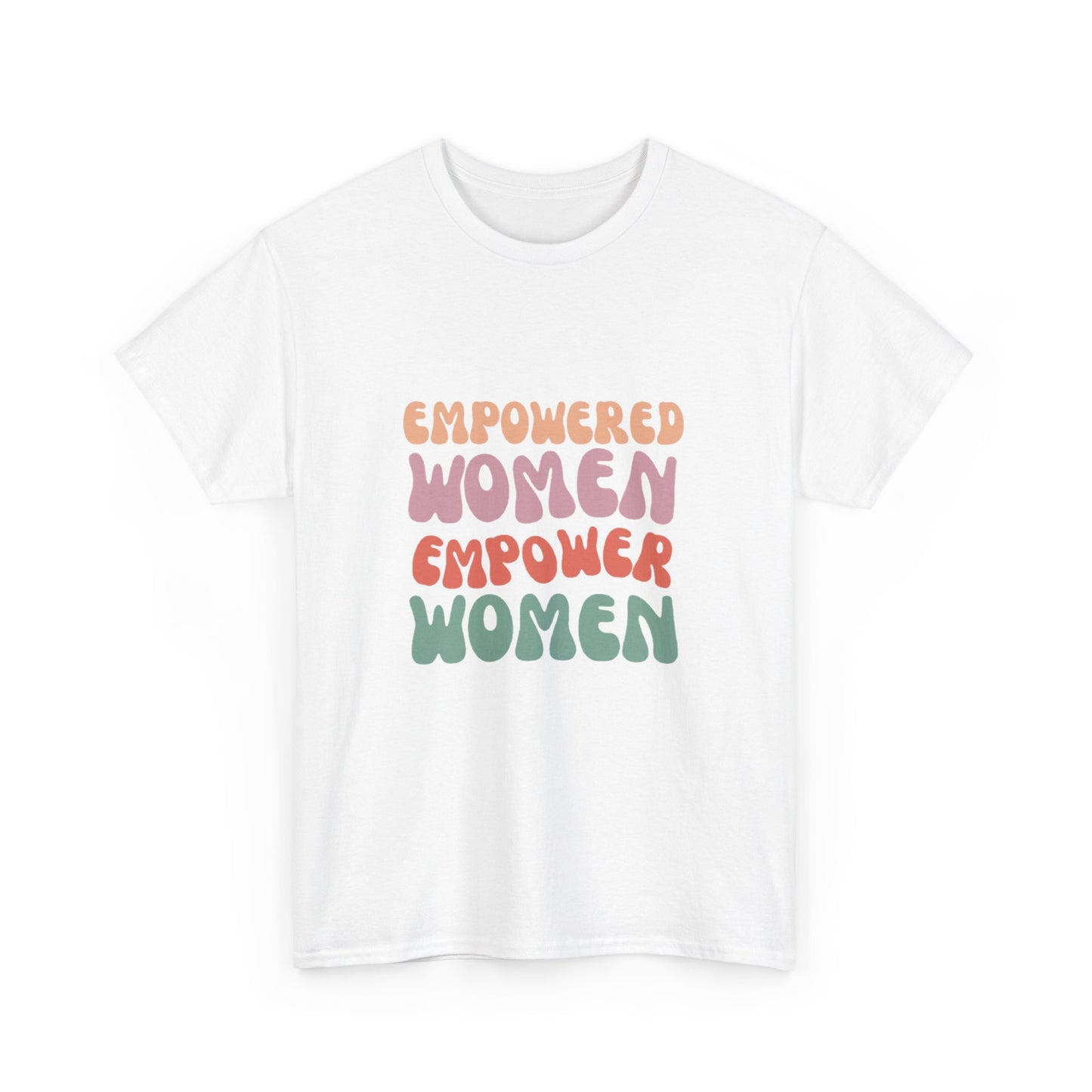 Empowered Women Empower Women Unisex Heavy Cotton Tee