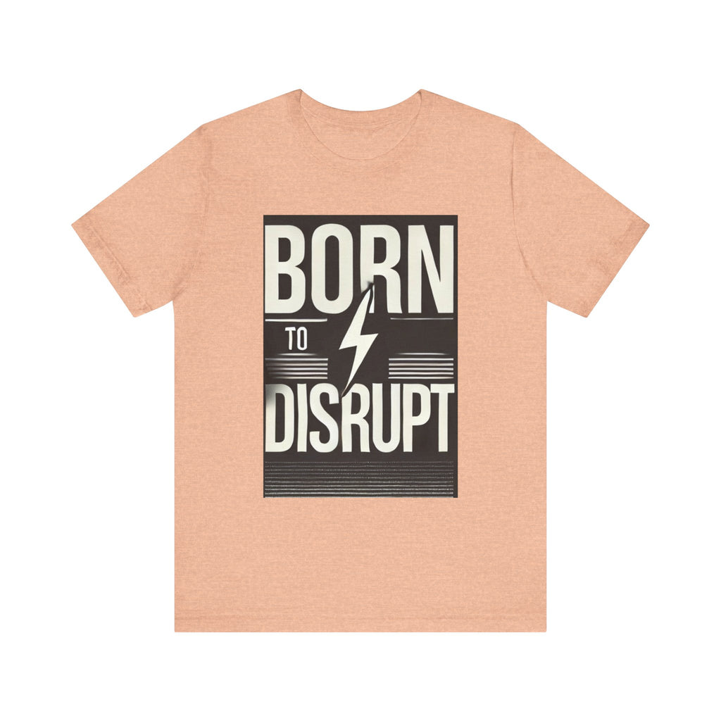 Born to Disrupt Tee