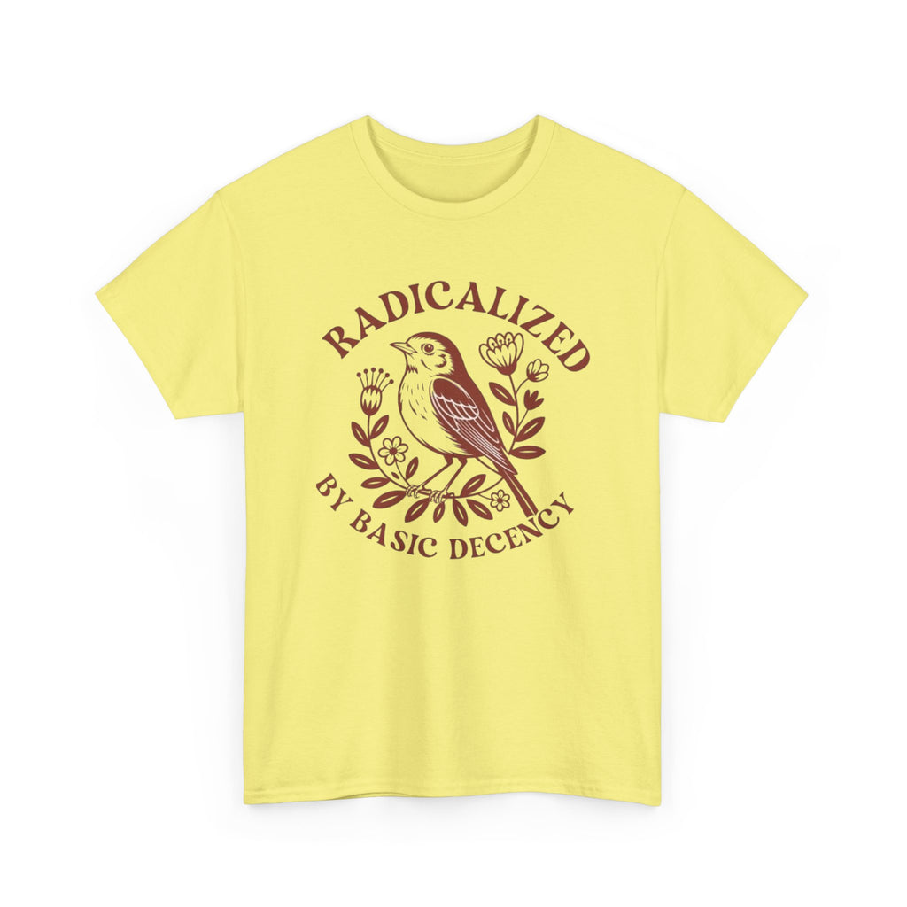 Radicalized by Basic Decency T-Shirt — Vintage Bird Graphic Tee