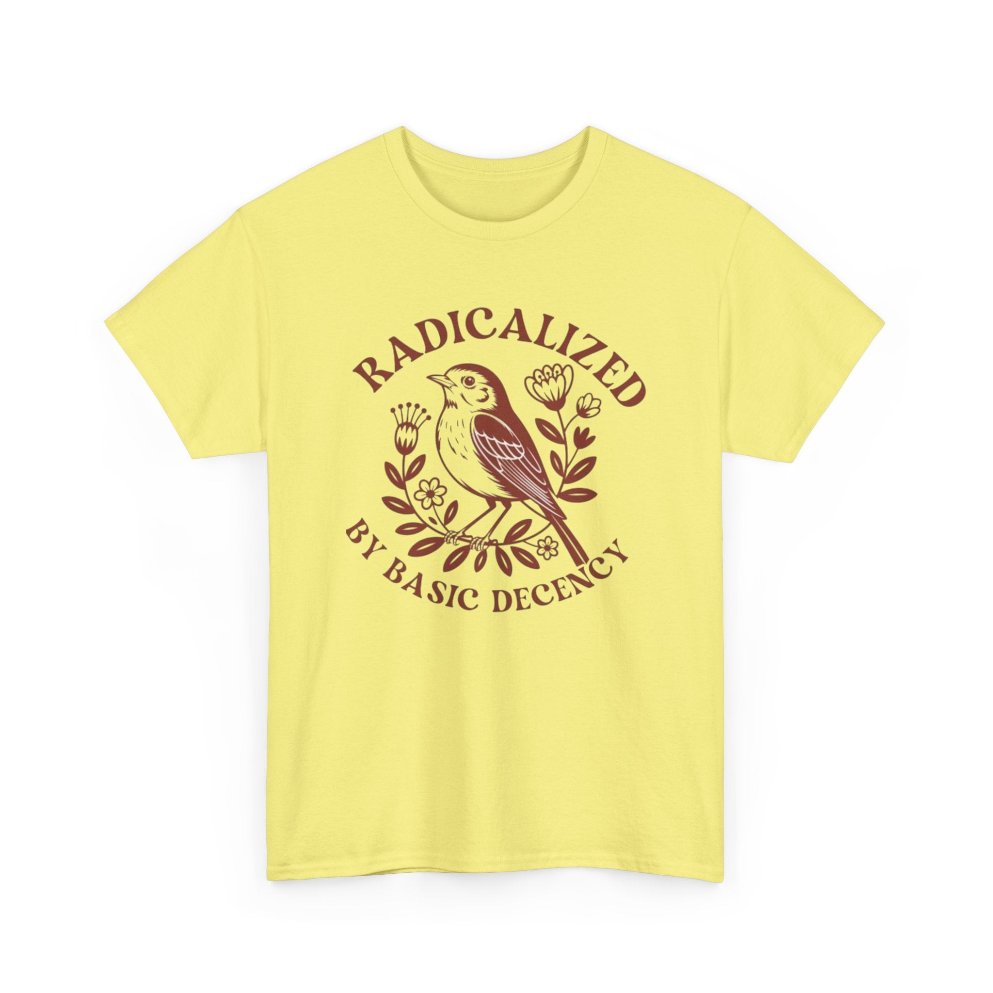 Radicalized by Basic Decency T-Shirt — Vintage Bird Graphic Tee