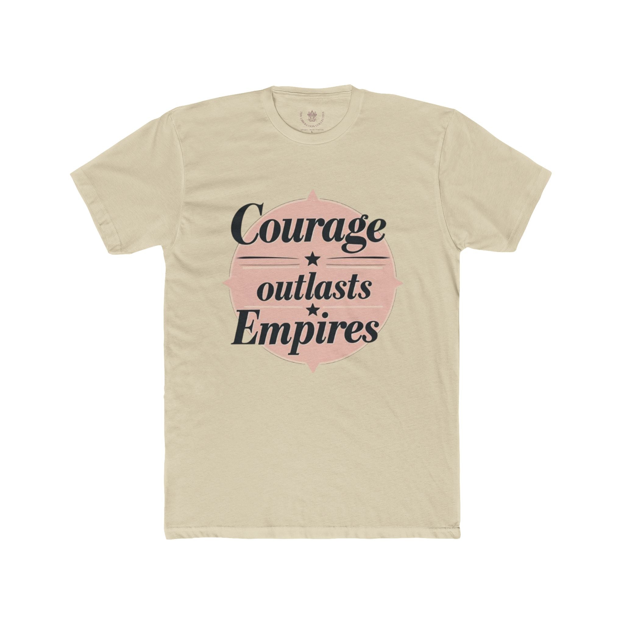 Courage Outlasts Empires Tee, Motivational Shirt for All Occasions, Unisex Gift, Casual Wear, Inspirational Apparel, Empowerment T-Shirt