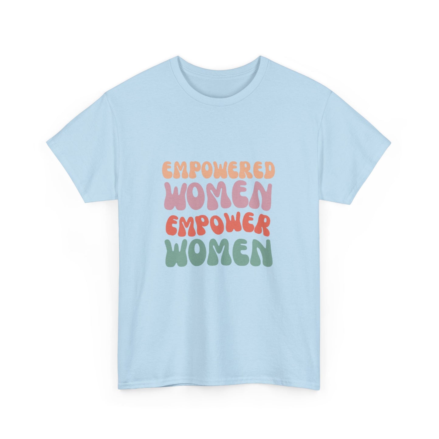 Empowered Women Empower Women Unisex Heavy Cotton Tee