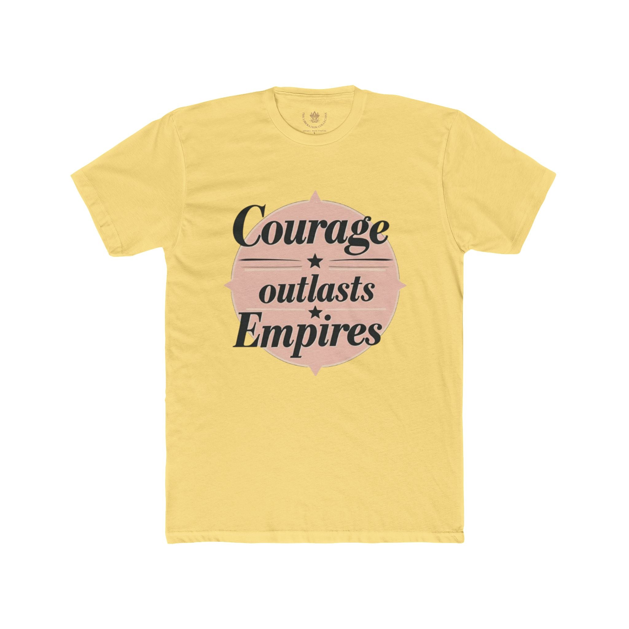 Courage Outlasts Empires Tee, Motivational Shirt for All Occasions, Unisex Gift, Casual Wear, Inspirational Apparel, Empowerment T-Shirt