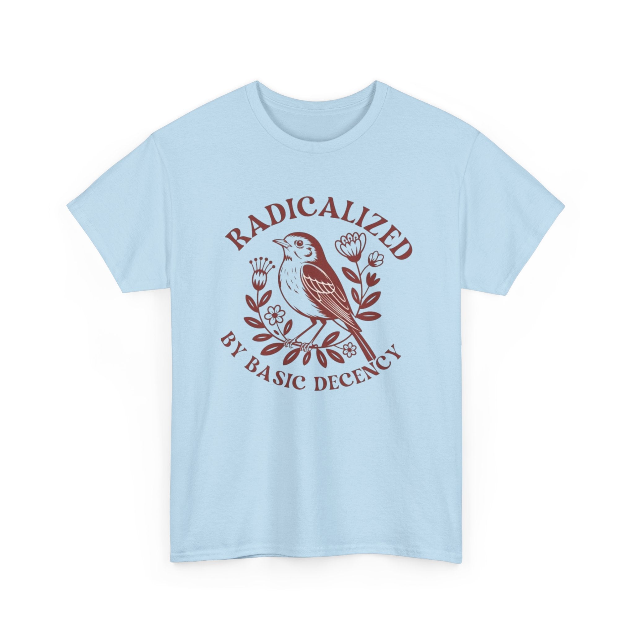 Radicalized by Basic Decency T-Shirt — Vintage Bird Graphic Tee