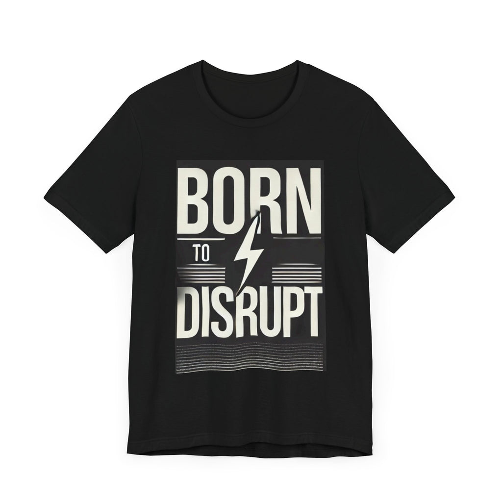 Born to Disrupt Tee