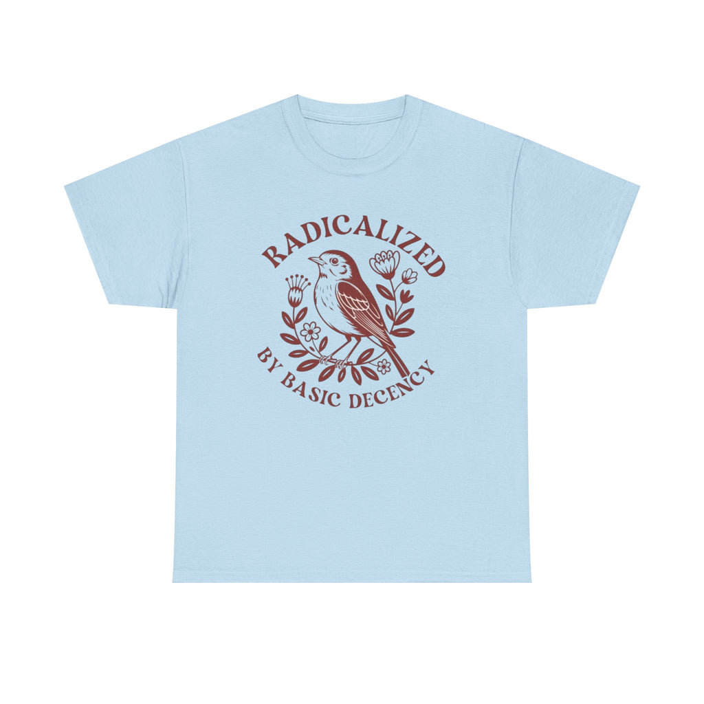 Radicalized by Basic Decency T-Shirt — Vintage Bird Graphic Tee