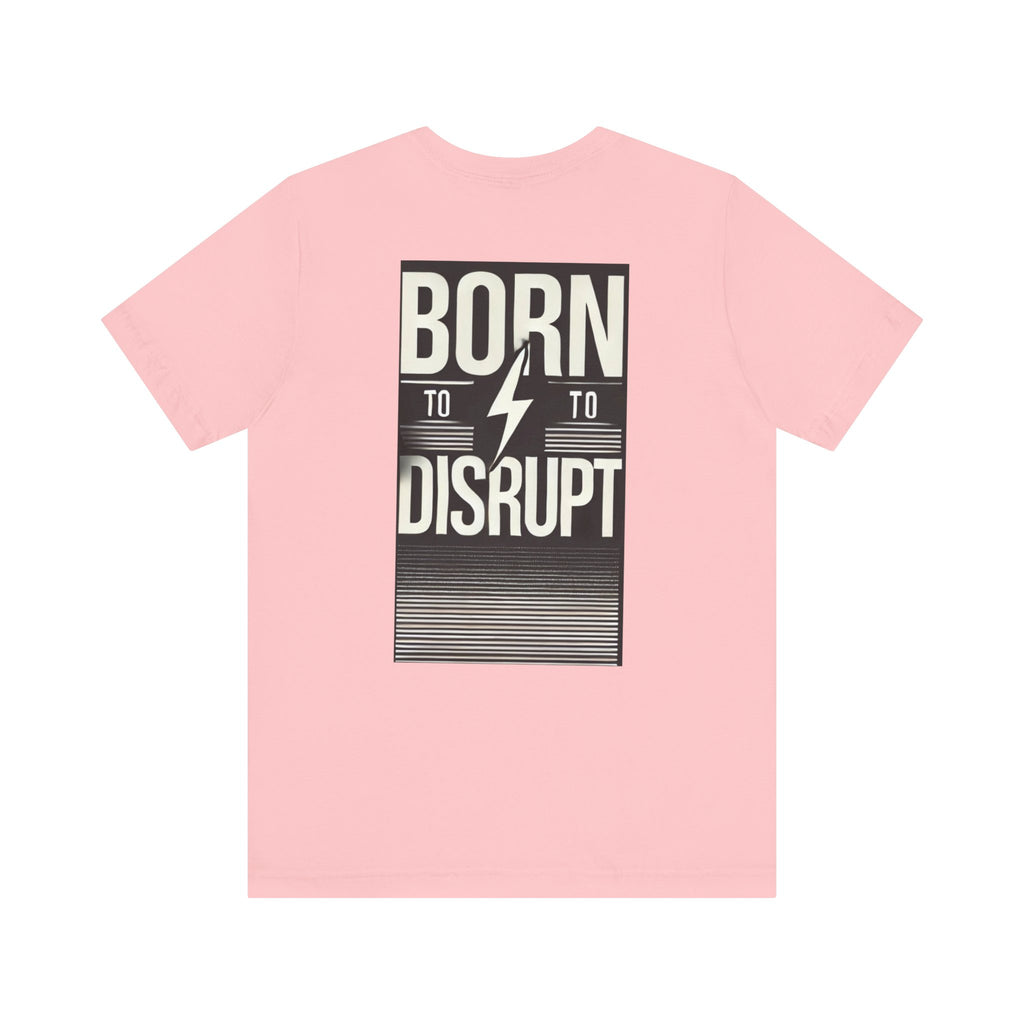 Born to Disrupt Tee