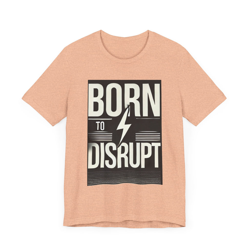 Born to Disrupt Tee