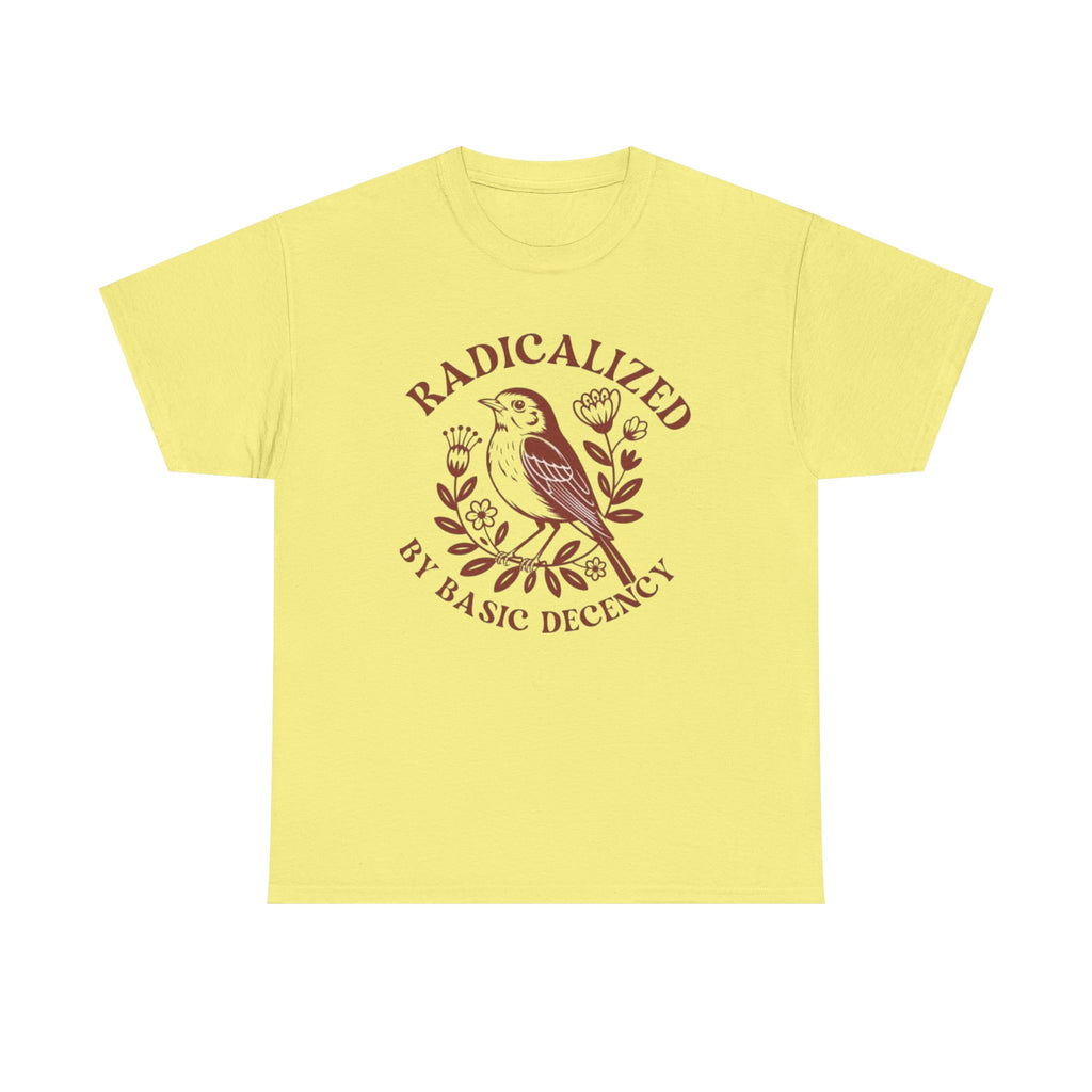 Radicalized by Basic Decency T-Shirt — Vintage Bird Graphic Tee