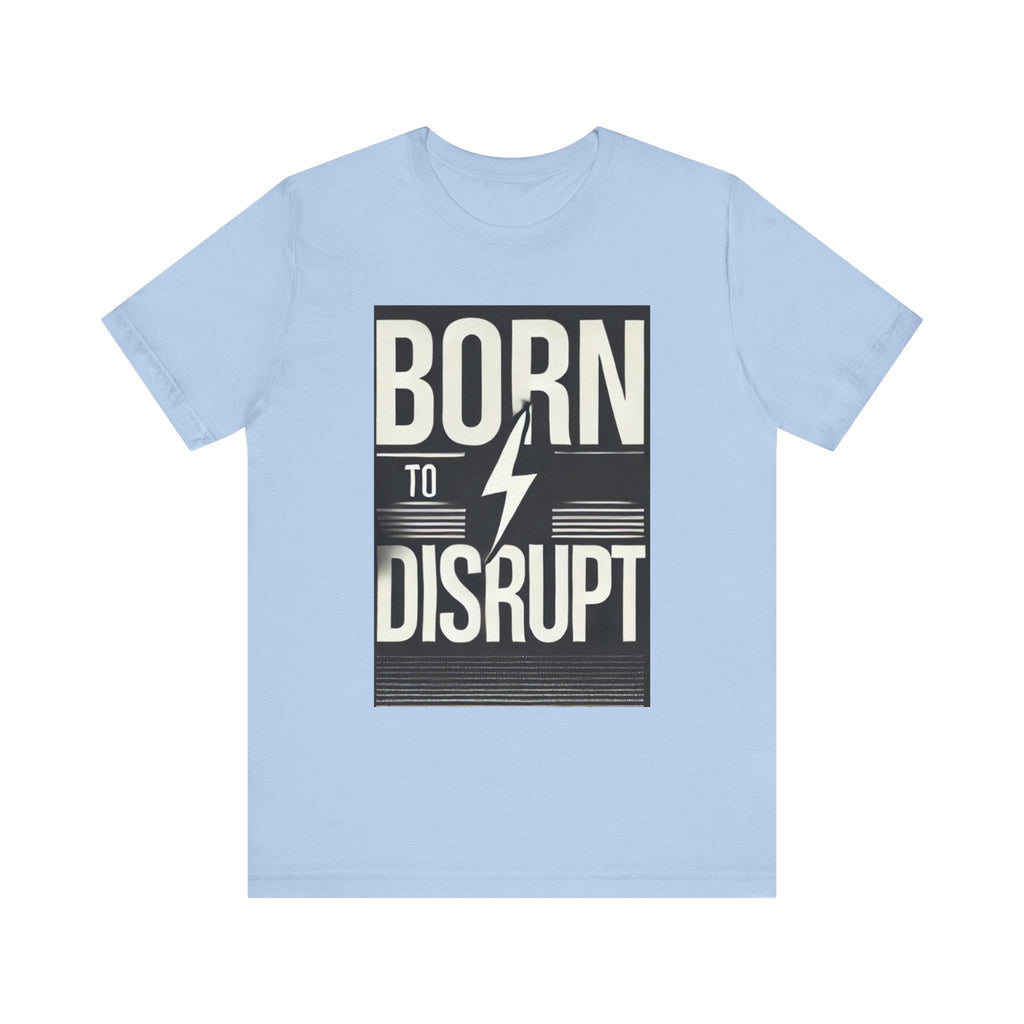 Born to Disrupt Tee