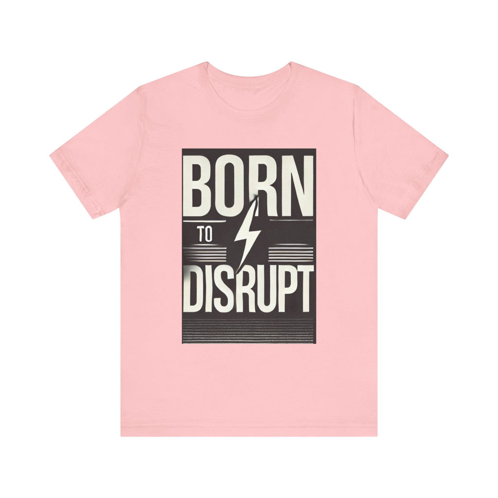 Born to Disrupt Tee