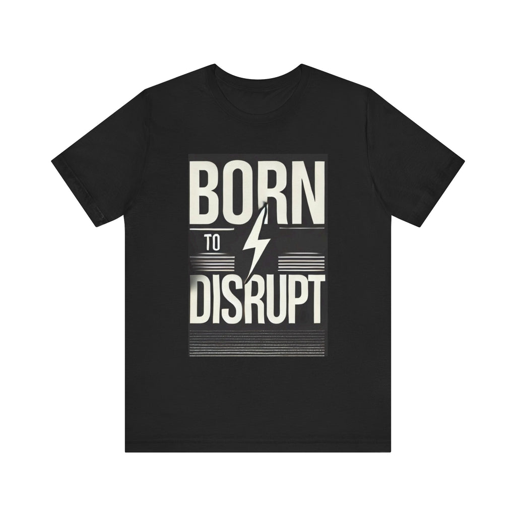 Born to Disrupt Tee